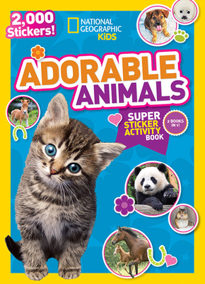 Coperta cărții 'National Geographic Kids Adorable Animals Super Sticker Activity Book: 2,000 Stickers! - National Geographic Kids'