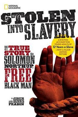Stolen Into Slavery: The True Story of Solomon Northup, Free Black Man - Judith Bloom Fradin