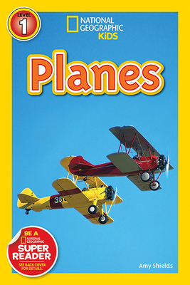 National Geographic Readers: Planes - Amy Shields