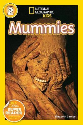 National Geographic Readers: Mummies - Elizabeth Carney