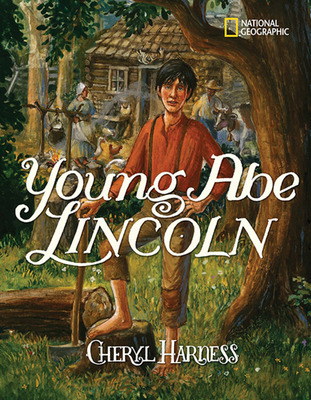 Young Abe Lincoln: The Frontier Days, 1809-1837 - Cheryl Harness