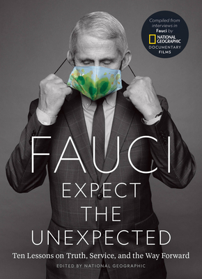 Expect the Unexpected: Ten Lessons on Truth, Service, and the Way Forward - Anthony Fauci