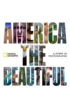 America the Beautiful: A Story in Photographs - National Geographic