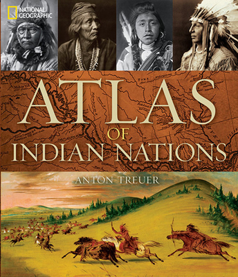 Coperta cărții 'Atlas of Indian Nations - Anton Treuer'