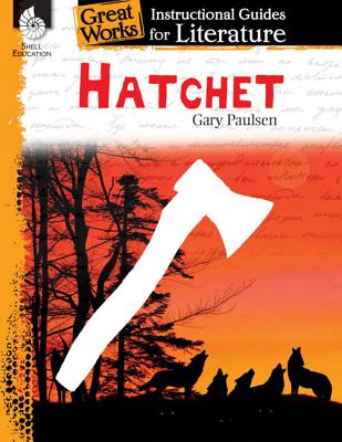 Hatchet: An Instructional Guide for Literature: An Instructional Guide for Literature - Suzanne I. Barchers