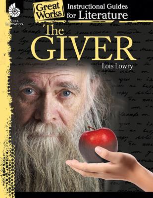 The Giver: An Instructional Guide for Literature: An Instructional Guide for Literature - Kristin Kemp