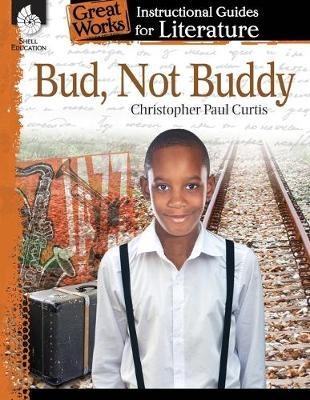 Bud, Not Buddy: An Instructional Guide for Literature: An Instructional Guide for Literature - Suzanne I. Barchers
