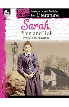 Coperta cărții 'Sarah, Plain and Tall: An Instructional Guide for Literature: An Instructional Guide for Literature - Kristi Sturgeon'
