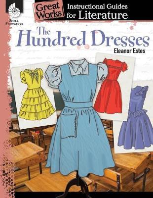 The Hundred Dresses: An Instructional Guide for Literature: An Instructional Guide for Literature - Jodene Smith