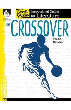 Coperta cărții 'The Crossover: An Instructional Guide for Literature: An Instructional Guide for Literature - Angela Johnson'
