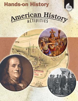 Hands-On History: American History Activities: American History Activities - Garth Sundem