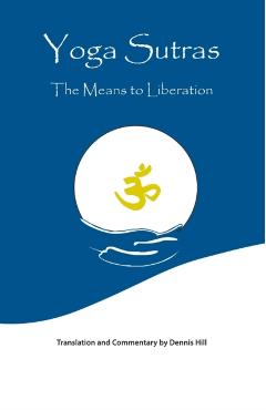 Yoga Sutras: The Means to Liberation - Dennis Hill