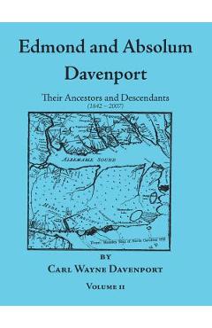 Coperta cărții 'Edmond and Absolum Davenport: Their Ancestors and Descendants (1642-2007) - Carl Wayne Davenport'