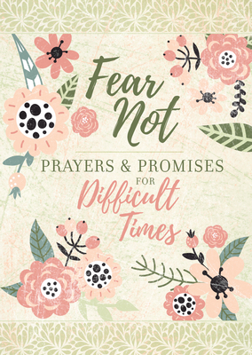 Fear Not: Prayers & Promises for Difficult Times - Broadstreet Publishing Group Llc