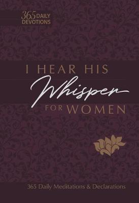 I Hear His Whisper for Women: 365 Daily Meditations & Declarations - Brian Simmons