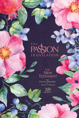 The Passion Translation New Testament (2020 Edition) Berry Blossom: With Psalms, Proverbs and Song of Songs - Brian Simmons