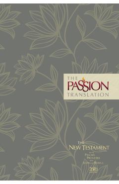 The Passion Translation New Testament (2020 Edition) Hc Floral: With Psalms, Proverbs and Song of Songs - Brian Simmons
