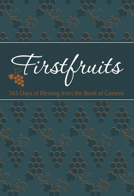 Firstfruits: 365 Days of Blessing from the Book of Genesis - Brian Simmons