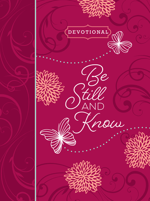 Be Still and Know Ziparound Devotional: 365 Daily Devotions - Belle City Gifts