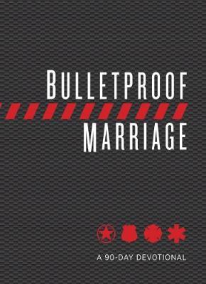 Bulletproof Marriage: A 90-Day Devotional - Adam Davis