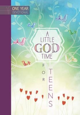 A Little God Time for Teens: 365 Daily Devotions - Broadstreet Publishing Group Llc