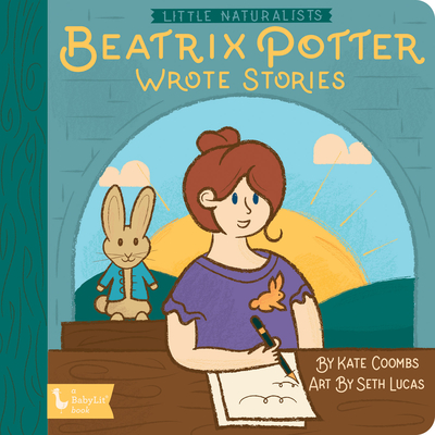 Little Naturalists: Beatrix Potter Wrote Stories - Kate Coombs