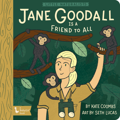 Little Naturalists: Jane Goodall Is a Fr - Kate Coombs