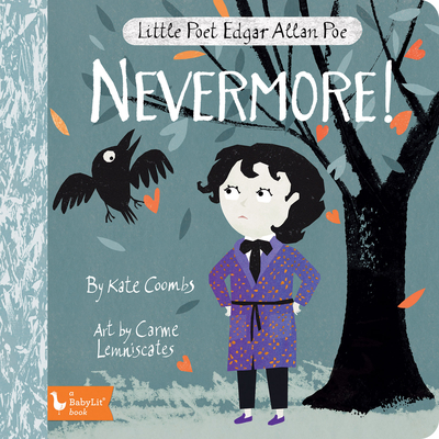 Little Poet Edgar Allan Poe: Nevermore! - Kate Coombs