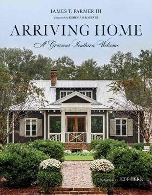 Arriving Home: A Gracious Southern Welcome - James T. Farmer