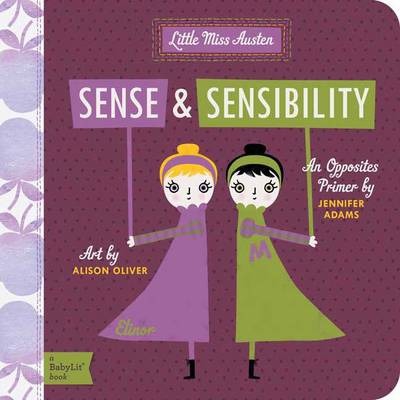 Sense and Sensibility: A Babylit(r) Opposites Primer - Jennifer Adams