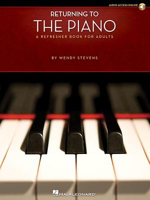 Returning to the Piano: A Refresher Book for Adults [With 2 CDs] - Wendy Stevens