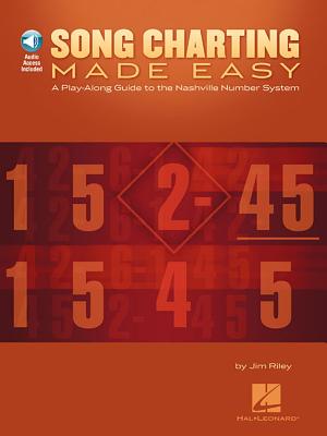 Song Charting Made Easy: A Play-Along Guide to the Nashville Number System [With MP3] - Jim Riley