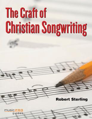 The Craft of Christian Songwriting - Robert Sterling