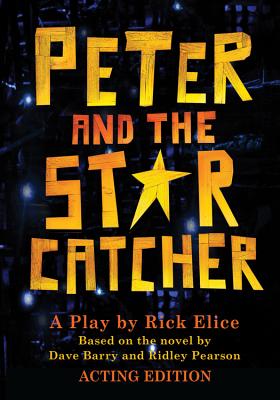Peter and the Starcatcher - Rick Elice