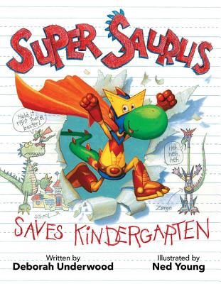 Super Saurus Saves Kindergarten - Deborah Underwood