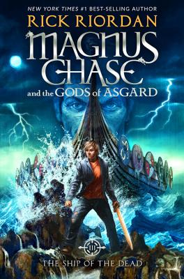 Magnus Chase and the Gods of Asgard, Book 3 the Ship of the Dead (Magnus Chase and the Gods of Asgard, Book 3) - Rick Riordan