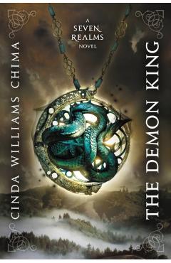The Demon King (a Seven Realms Novel, Book 1) - Cinda Williams Chima