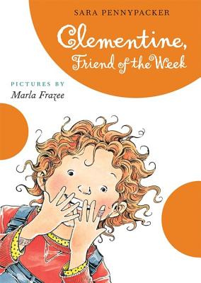 Clementine, Friend of the Week - Sara Pennypacker