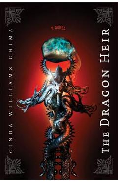 Coperta cărții 'The Dragon Heir - Cinda Williams Chima'