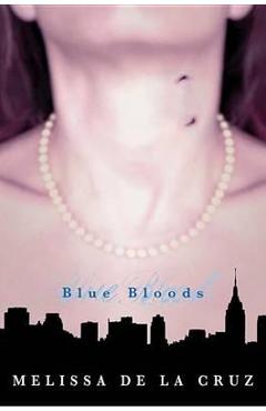 Poza produsului Blue Bloods (Blue Bloods, Vol. 1) - Melissa De La Cruz