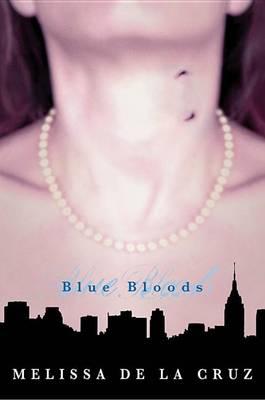 Blue Bloods (Blue Bloods, Vol. 1) - Melissa De La Cruz