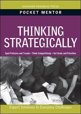 Thinking Strategically: Expert Solutions to Everyday Challenges - Harvard Business Review