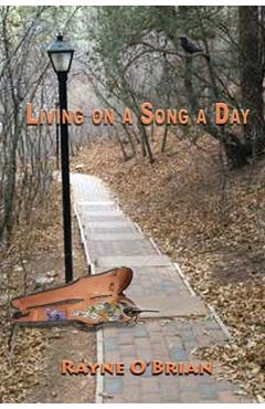 Coperta cărții 'Living on a Song a Day - Rayne O'brian'