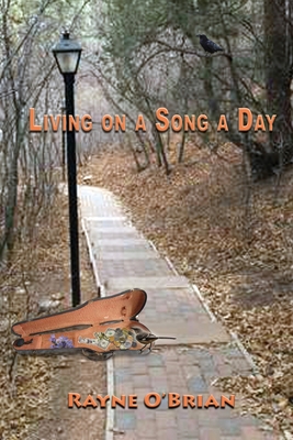 Living on a Song a Day - Rayne O'brian