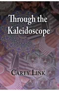 Coperta cărții 'Through the Kaleidoscope - Carey Link'