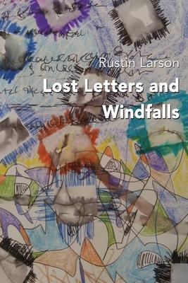 Lost Letters and Windfalls - Rustin Larson