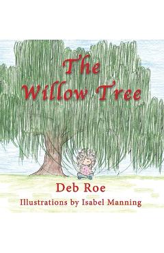 The Willow Tree - Deb Roe