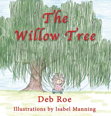 The Willow Tree - Deb Roe
