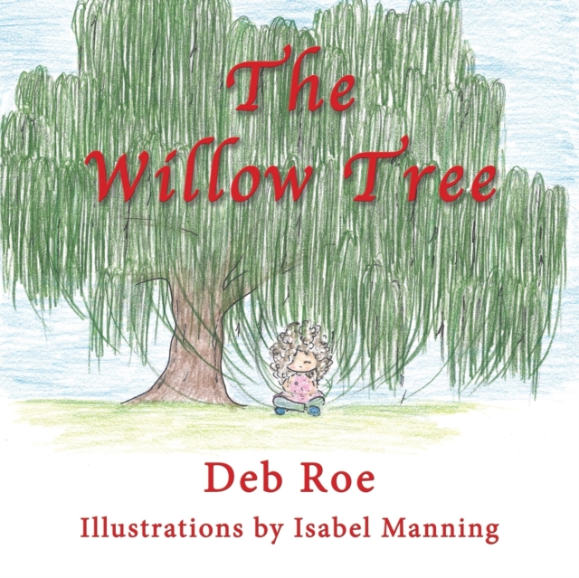 The Willow Tree - Deb Roe