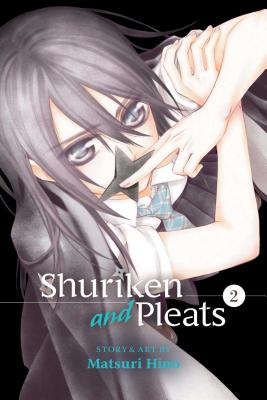 Shuriken and Pleats, Vol. 2, 2 - Matsuri Hino